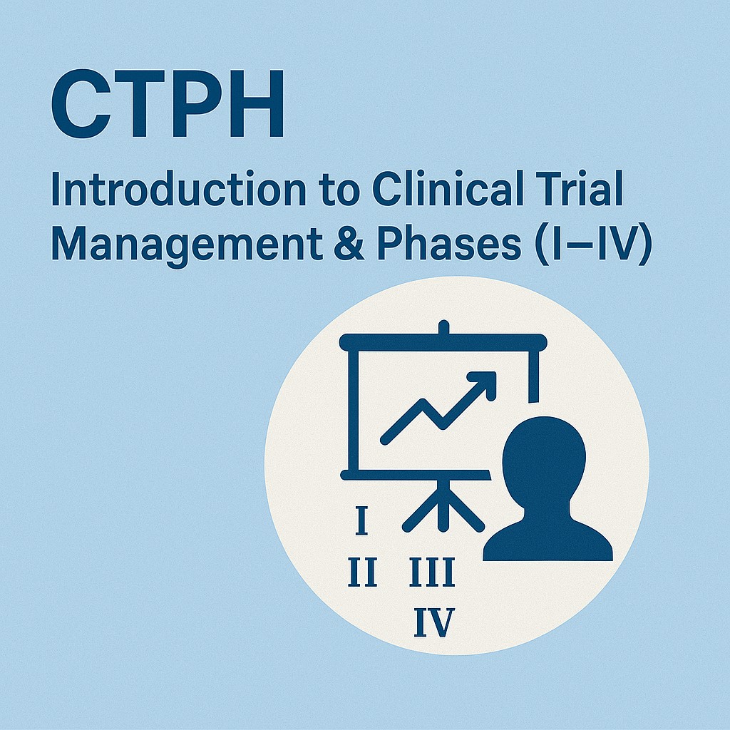 Introduction to Clinical Trial Management & Phases